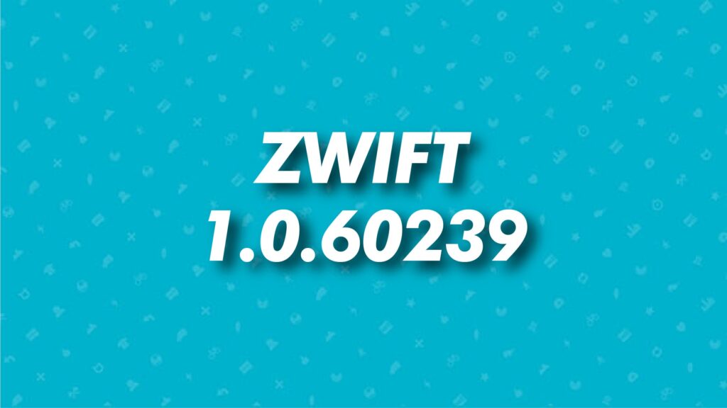 Aggiornamento 1.0.60239 di Zwift