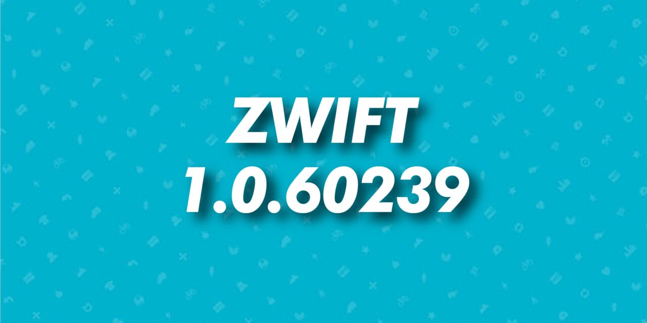Aggiornamento 1.0.60239 di Zwift